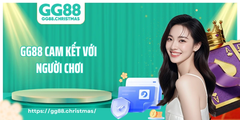 GG88 cam kết với người chơi